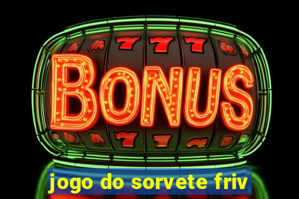 jogo do sorvete friv